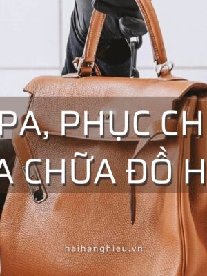 SPA, PHỤC CHẾ, SỬA CHỮA ĐỒ HIỆU